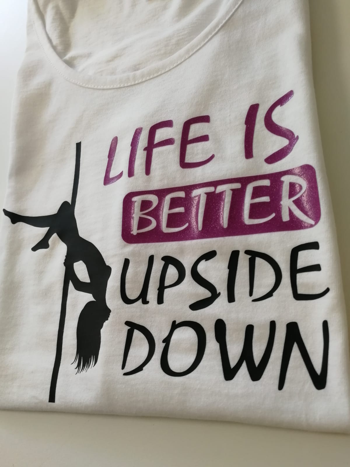 Pole Dance T-Shirt - Life is better upside down